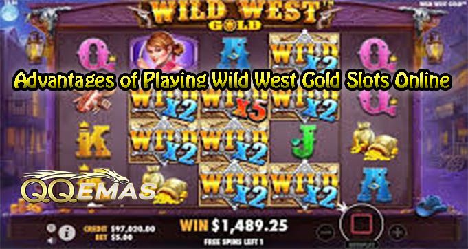 Advantages of Playing Wild West Gold Slots Online